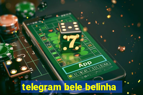 telegram bele belinha
